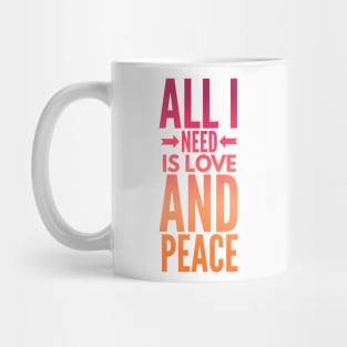 All I need is love and peace tshirt Mug